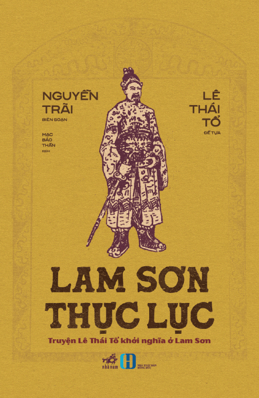 Lam Sơn Thực Lục ghi chép chân thực những chuyện xảy ra từ khi Lê Lợi dựng cờ khởi nghĩa đến khi giành lại độc lập từ tay giặc Minh và lập ra nhà Hậu Lê.